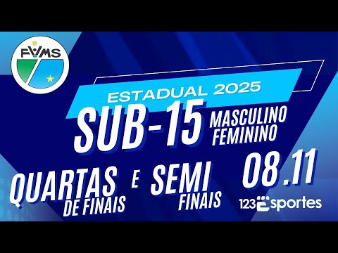 FVMS - ESTADUAL SUB15 2025  - QUARTAS e SEMIFINAIS - dia 08/11/2025
