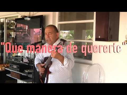"Que manera de quererte" interpretada por su autor LUIS RIOS - Cantautor y músico cubano.