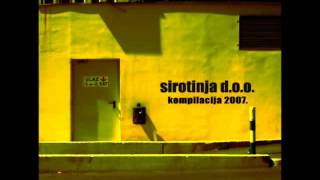 Sirotinja D.O.O. - Kompilacija 2007