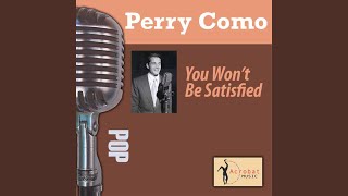 You Won&#39;t Be Satisfied