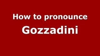 How to pronounce Gozzadini