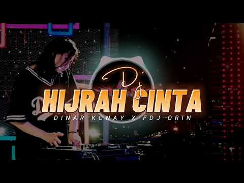 DJ HIJRAH CINTA -  HIJRAH CINTA KU MENGUATKAN ALASANKU REMIX TIKTOK 2022 - DINAR KONAY X FDJ ORIN