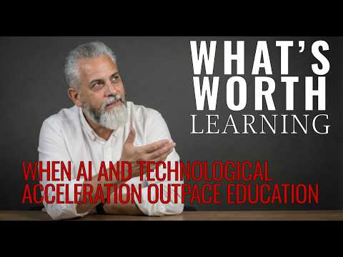 Watch: What's Worth Learning