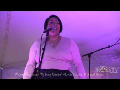 James Ross @  Vocalist Cheri Evans - "My Funny Valentine" -www.Jross-tv.com (St. Louis)