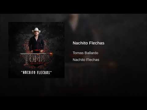 Nachito Flechas .- Tomas Ballardo