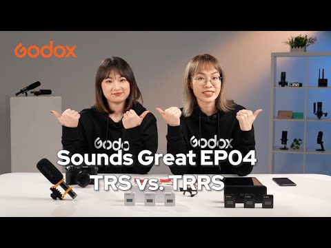 TRS vs TRRS  | Godox Audio | Sounds Great EP04