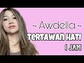 Awdella   Tertawan Hati | 1 jam + lirik