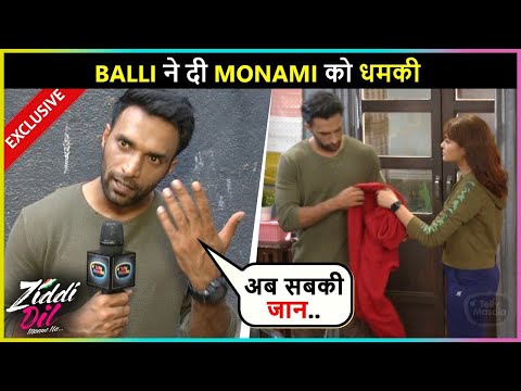 Balli Warns Monami | Heated Argument | Ziddi Dil Manne Naa | Exclusive On Location