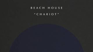 Beach House - Chariot