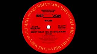 Wham! - Enjoy What You Do (Wham! Rap) [Vocal Version] 1982
