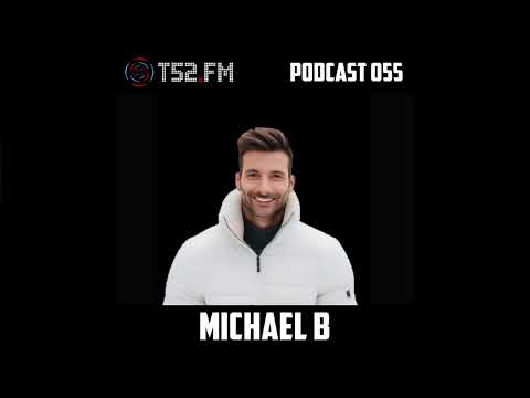 T52.FM PODCAST 055 - Michael B