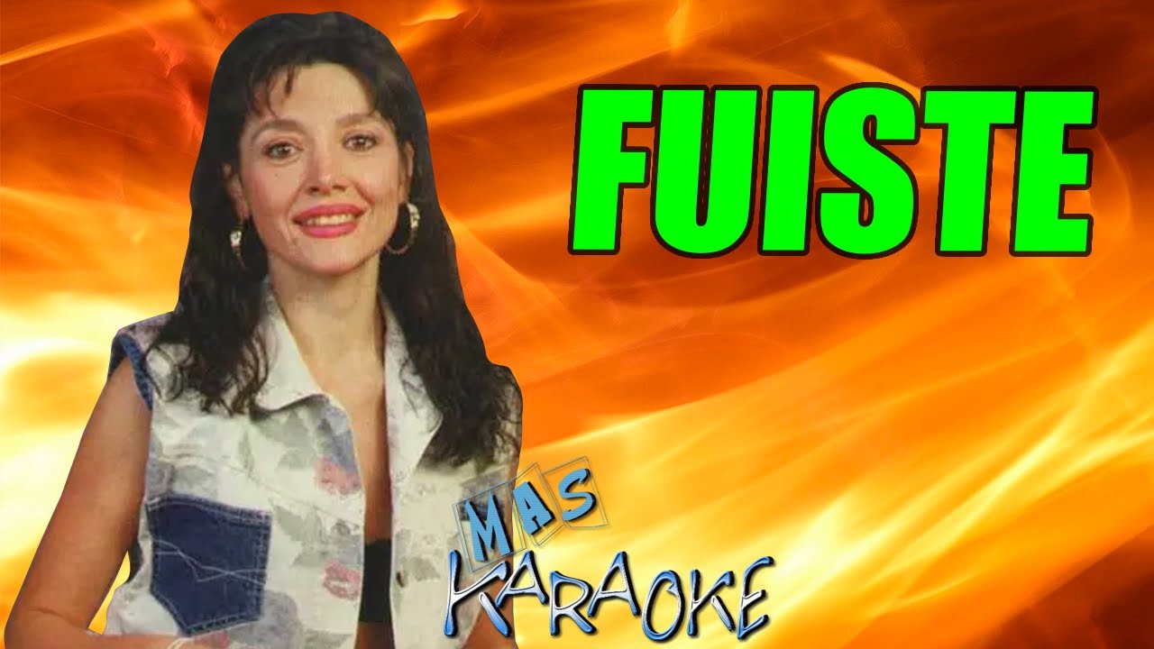 Fuiste