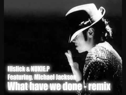 What have we done - Illslick&NUKIE.P.