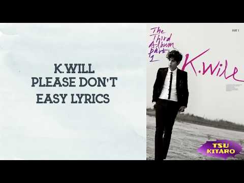 K.Will - Please Don't Lyrics (easy lyrics)