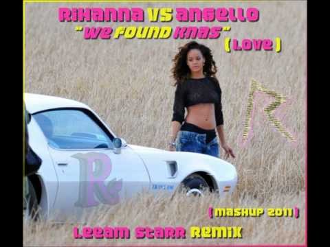 Rihanna VS Angello - We found Knas [Leeam Starr Extended Remix] [MashUp 2K11 - 320kbps]