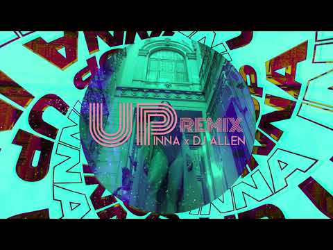 INNA - UP [OFFICIAL DJ ALLEN REMIX]