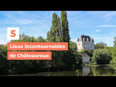 5 lieux incontournables de Châteauroux - My Loire Valley