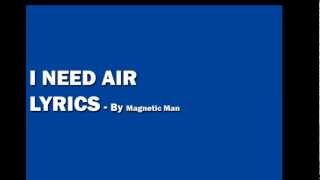 Magnetic Man - I Need Air Lyrics