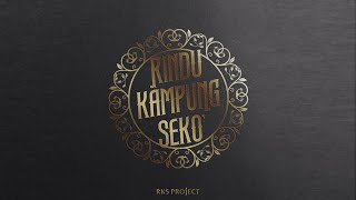 RKS Project - Rindu Kampung Seko' (Official Audio)