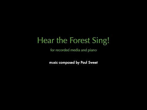 Hear the Forest Sing! (2016) for recorded media and piano