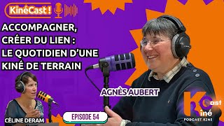 KineCast#54 : Accompagner, créer du lien: le quotidien d'une kiné de terrain