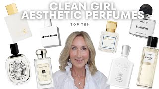 TOP 10 CLEAN GIRL AESTHETIC PERFUMES | SMELL FRESH & CLEAN