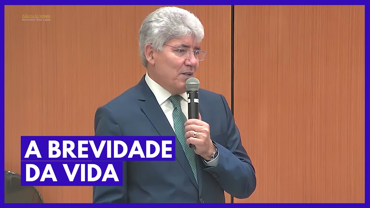A BREVIDADE DA VIDA - Hernandes Dias Lopes