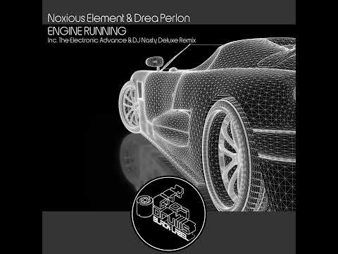 Engine Running - The Electronic Advance & DJ Nasty Deluxe Remix