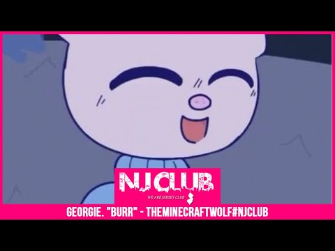 theminecraftwolf - Georgie "Burr" (Jersey Mix) #NJCLUB