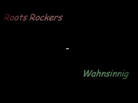Roots Rockers - Wahnsinnig