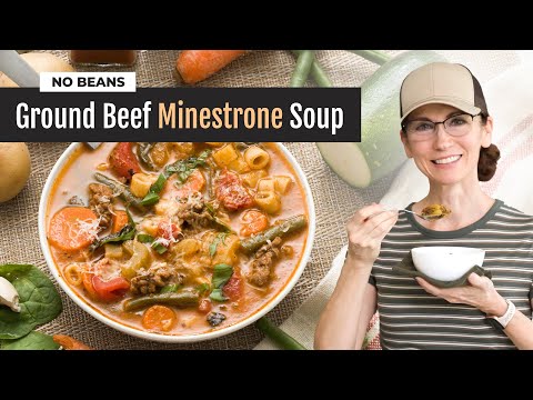 Ground Beef Minestrone Soup | No-Beans & Easily Digestible