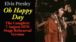 Elvis Presley - Oh Happy Day - The 7 August 1970 Stage rehearsal Version - Re-edited Stereo Audio