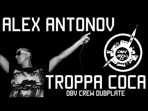 Alex Antonov - Troppa Coca - OBV Crew Dubplate