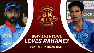 IPL 2022: Why everyone loves Ajinkya Rahane ft Mohammad Kaif | SK Tales | Prithvi Shaw | Lalit Yadav