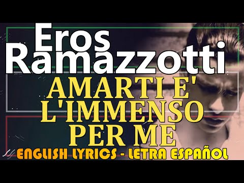 AMARTI E' L'IMMENSO PER ME - Eros Ramazzotti 1990 (Letra Español, English Lyrics, Testo italiano)