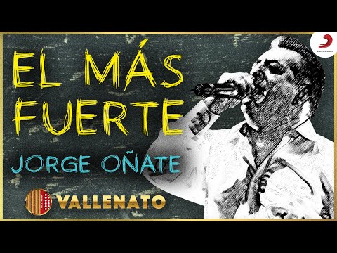 El Más Fuerte, Jorge Oñate - Letra Oficial