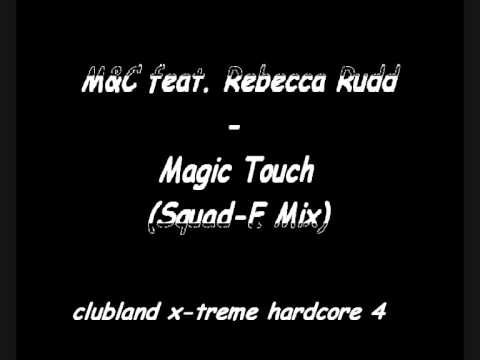 M&C feat. Rebecca Rudd- Magic Touch (clubland x-treme hardcore 4)
