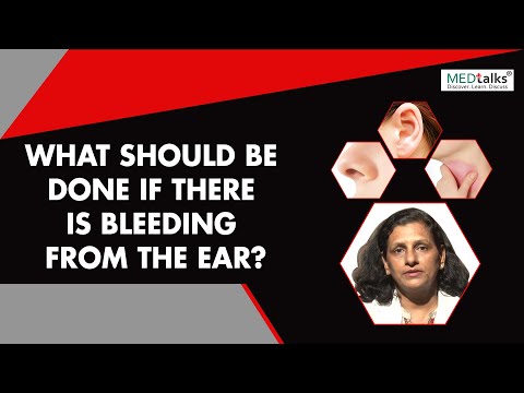 What should be done if there is bleeding from the ear? | Dr Nishi Gupta | Medtalks
