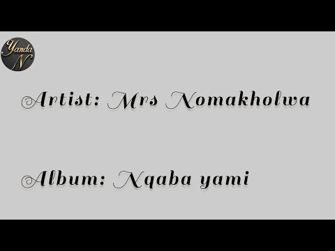 Nqaba yami full album  - Nomakholwa