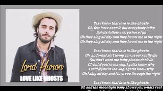 Lord Huron - Love Like Ghosts (Lyric video)