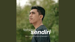 Terbiasa Sendiri (feat. Jacson Zeran, Omhand V)