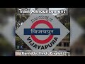 Train Announcement at Vijayapura Railway Station in Three Languages English, Hindi, Kannada