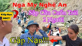 Sập Cầu Cuốn Trôi 2 Người...Gặp Nạn Hỗ Trợ 2 Thôn Cô Lập Xã Nga My Nghệ An