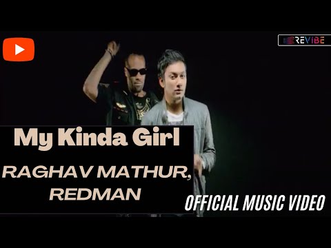 Raghav Mathur, Redman- My Kinda Girl (Official Video) | Hindi Songs | Revibe