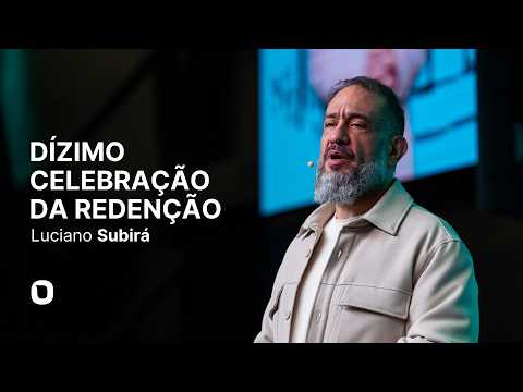 Luciano Subirá - DÍZIMO: CELEBRAÇÃO DA REDENÇÃO