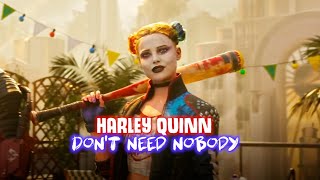 HARLEY QUINN | Don't Need Nobody