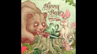 The Bunny The Bear: The Bunny The Bear