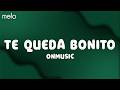 OnMusic - Te Queda Bonito (Lyrics)
