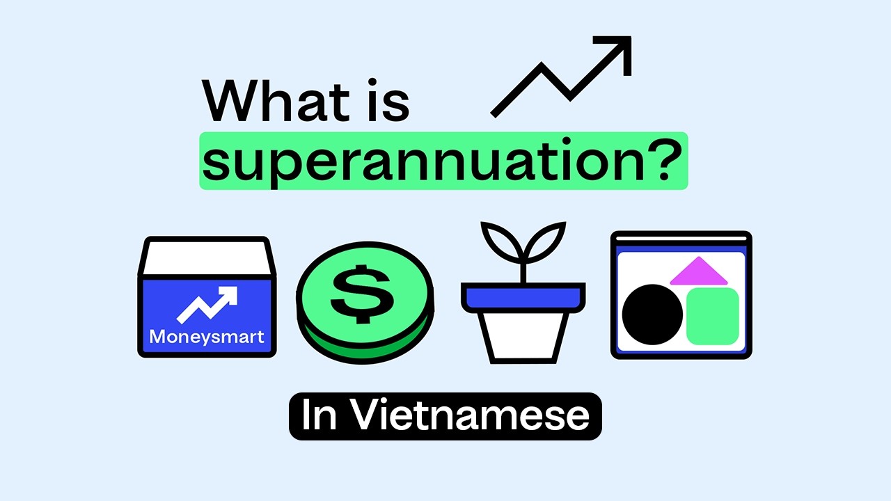 Video thumbnail image for: Superannuation là gì? Nó hoạt động như thế nào?
