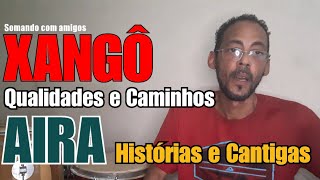 Xangô, Ayra, Qualidades, Histórias e uma Hora de Cantigas de Rum Pejigan Anderson de Bessen
